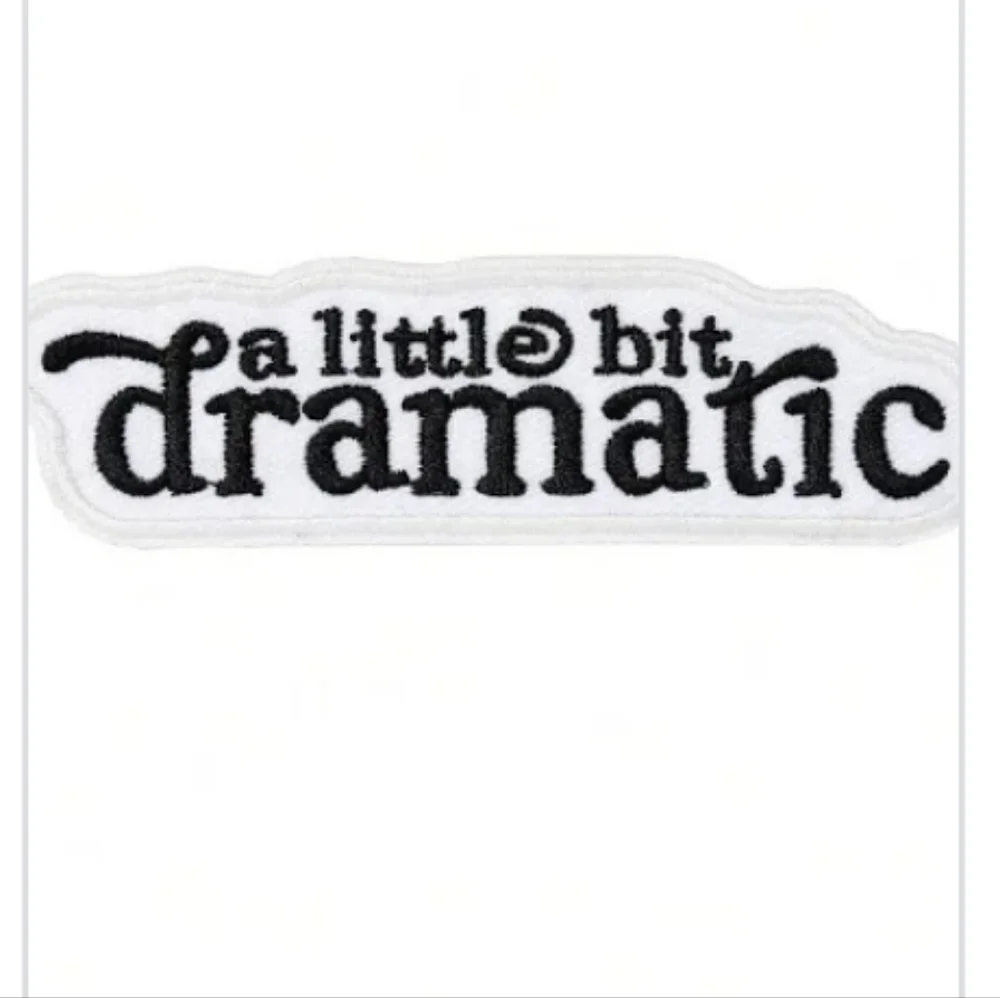 A Little‎ Bit Dramatic Black White Text Iron On Patch Text